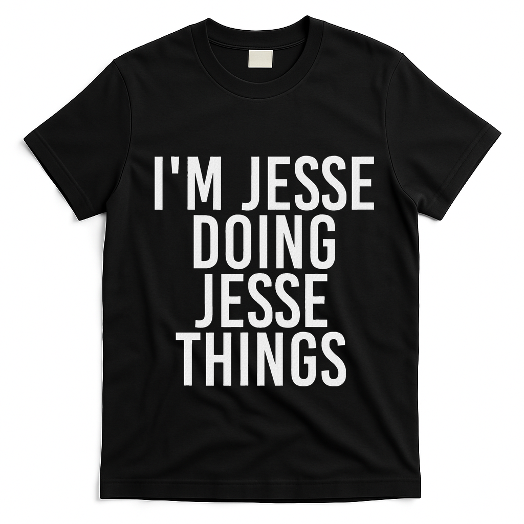 IM Jesse Doing Jesse Things Funny Christmas Gift Idea T-Shirt - Black