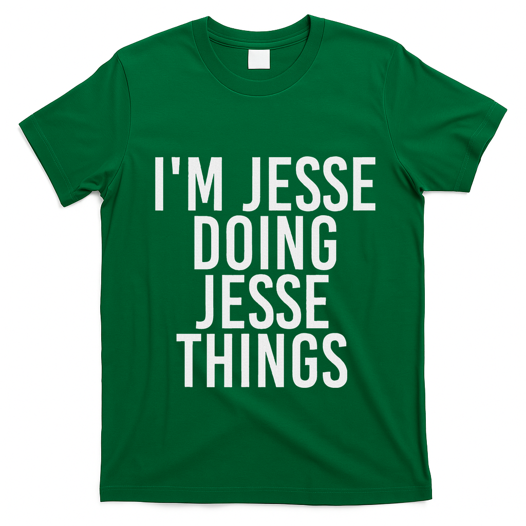 IM Jesse Doing Jesse Things Funny Christmas Gift Idea T-Shirt - Irish Green