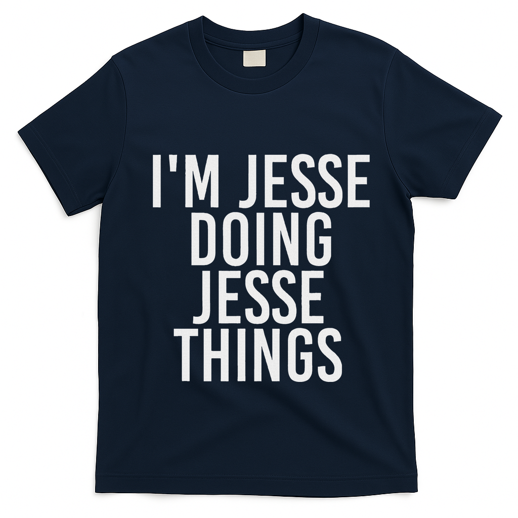 IM Jesse Doing Jesse Things Funny Christmas Gift Idea T-Shirt - Navy Blue