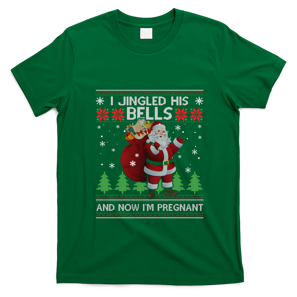 I Jingled His Bells IM Pregnant Ugly Xmas Sweater Funny T-Shirt - Irish Green