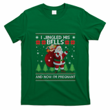 I Jingled His Bells IM Pregnant Ugly Xmas Sweater Funny T-Shirt - Irish Green