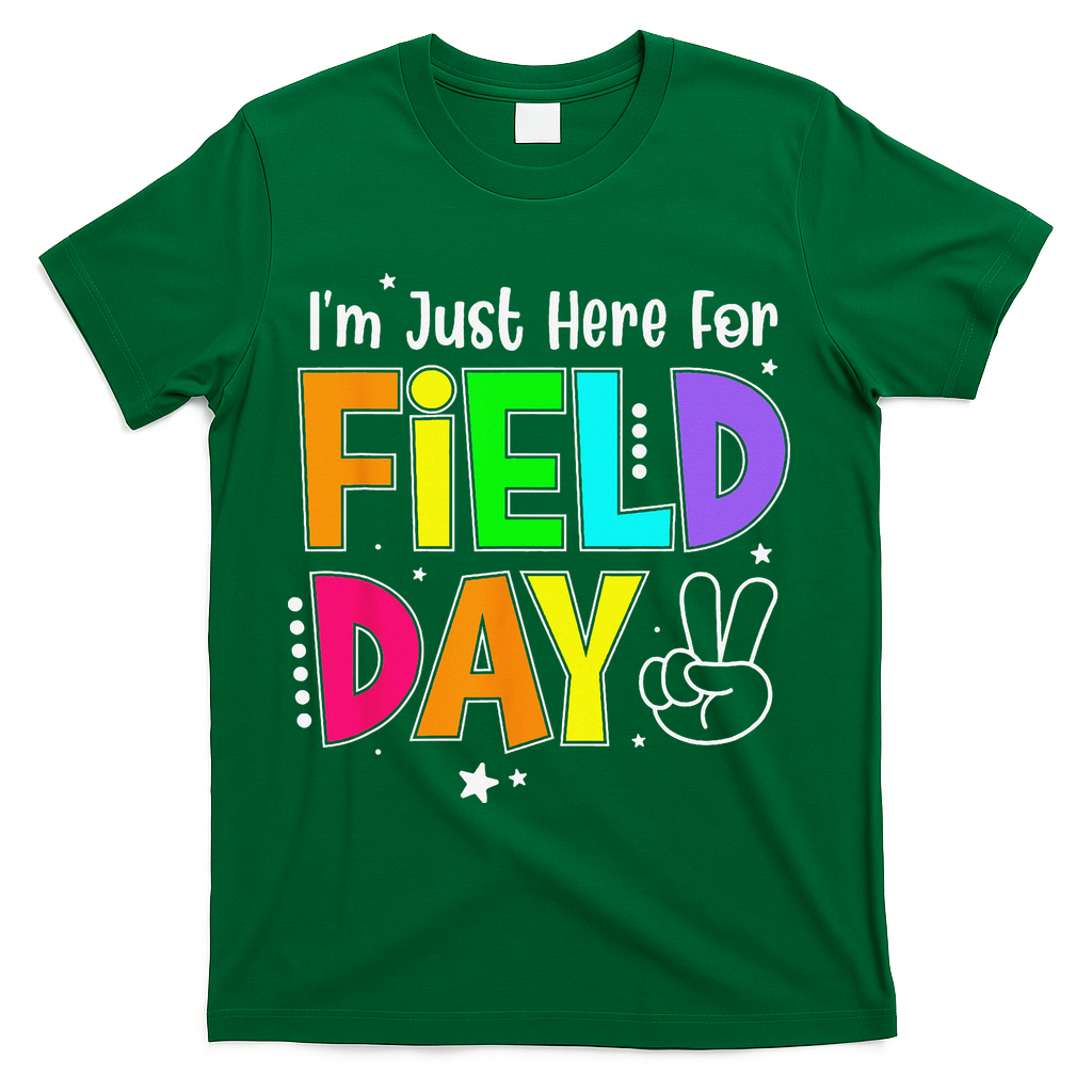 Im Just Here For Field Day Teacher T-Shirt - Green