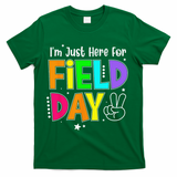 Im Just Here For Field Day Teacher T-Shirt - Green