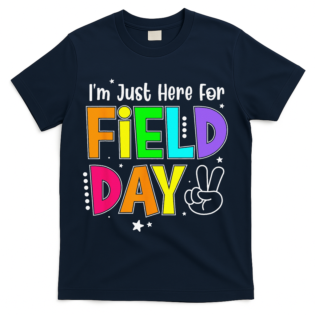 Im Just Here For Field Day Teacher T-Shirt - Navy
