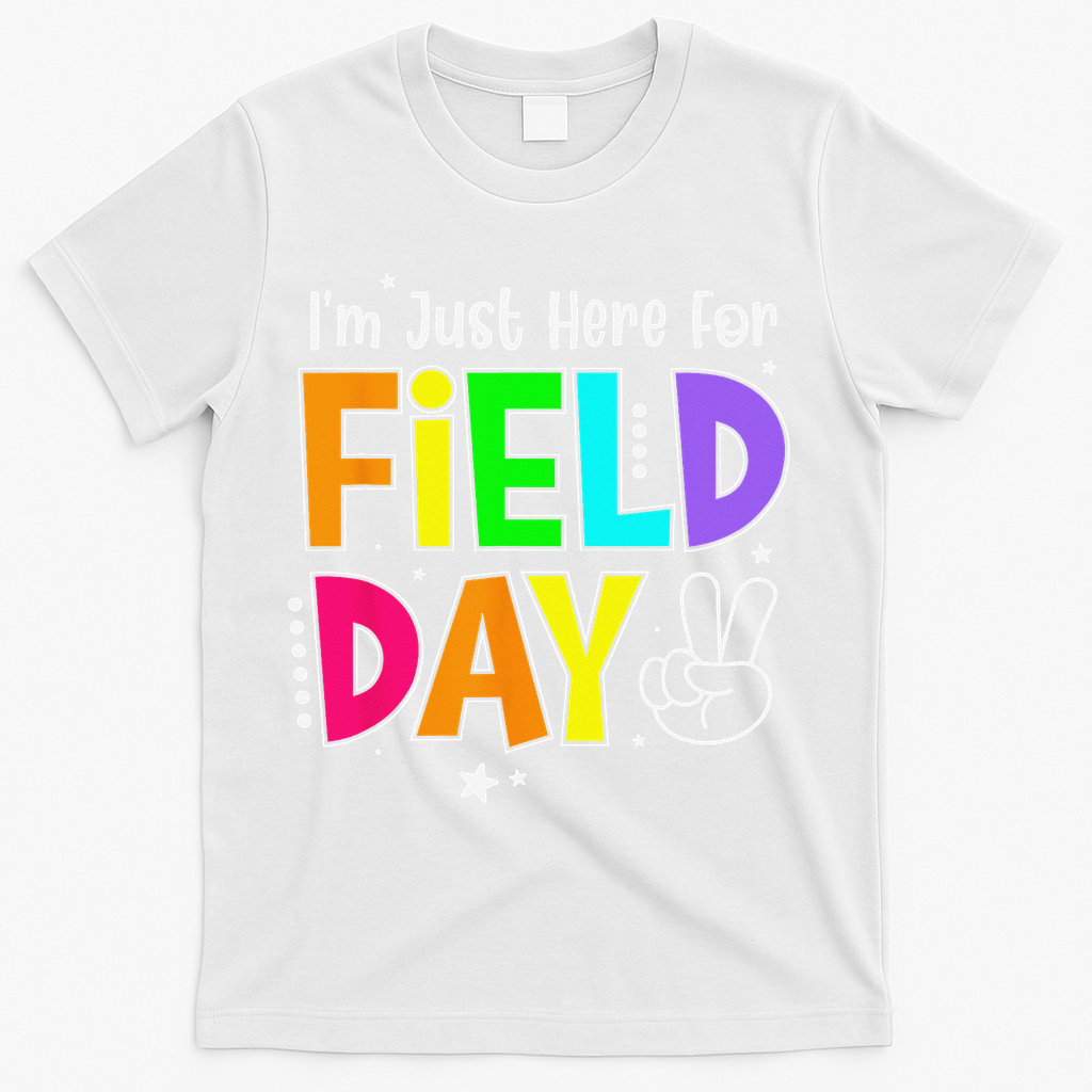 Im Just Here For Field Day Teacher T-Shirt - White