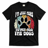 I'm Just Here To Pet All The Dogs Funny Dog Lover Cute Cool T-Shirt - Black