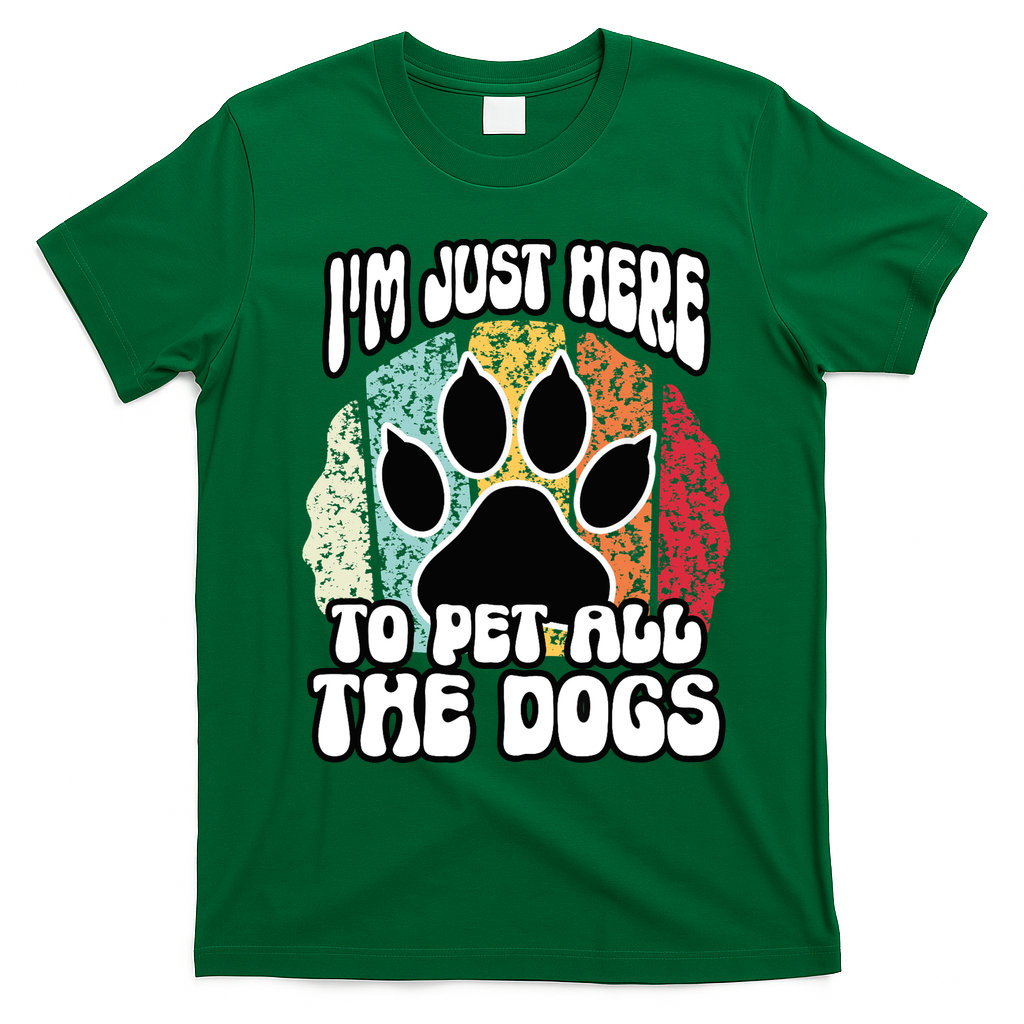 I'm Just Here To Pet All The Dogs Funny Dog Lover Cute Cool T-Shirt - Irish Green