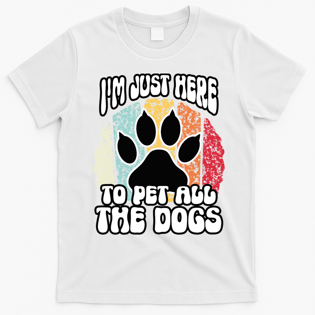 I'm Just Here To Pet All The Dogs Funny Dog Lover Cute Cool T-Shirt - White
