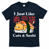 I Just Like Cats And Sushi T-Shirt