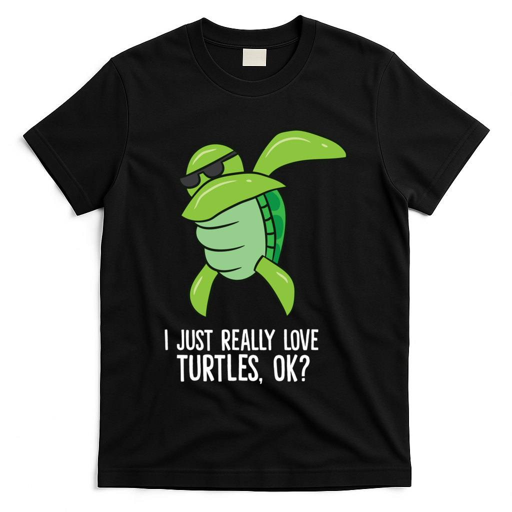I Just Really Love Turtles Ok? Dabbing Turtle Gift T-Shirt