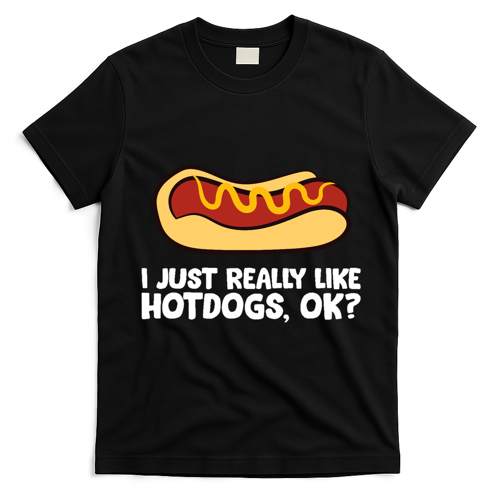 I Just Really Like Hot Dogs, Ok? Funny Hot Dog Lover T-Shirt - Black