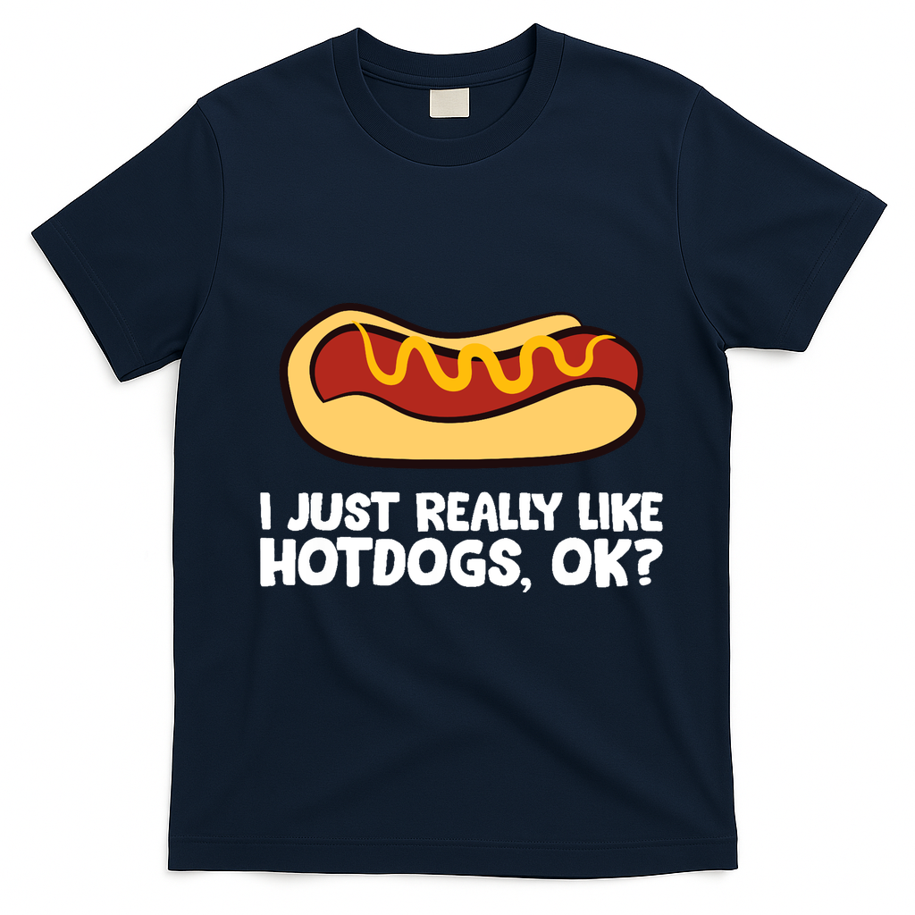 I Just Really Like Hot Dogs, Ok? Funny Hot Dog Lover T-Shirt - Navy Blue
