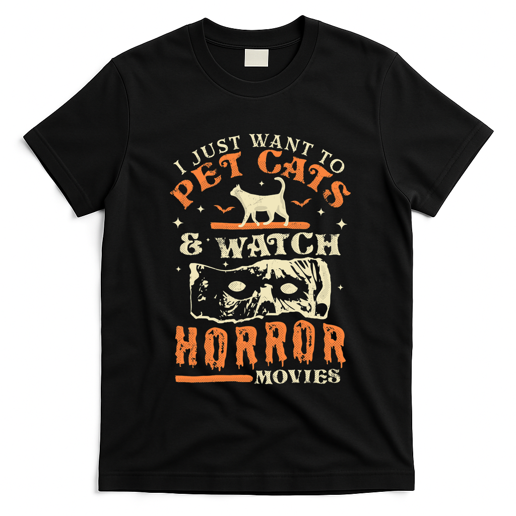 I Just Want To Pet Cats And Watch Horror Movies Cat Lover T-Shirt - Black