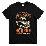 I Just Want To Pet Cats And Watch Horror Movies Cat Lover T-Shirt - Black