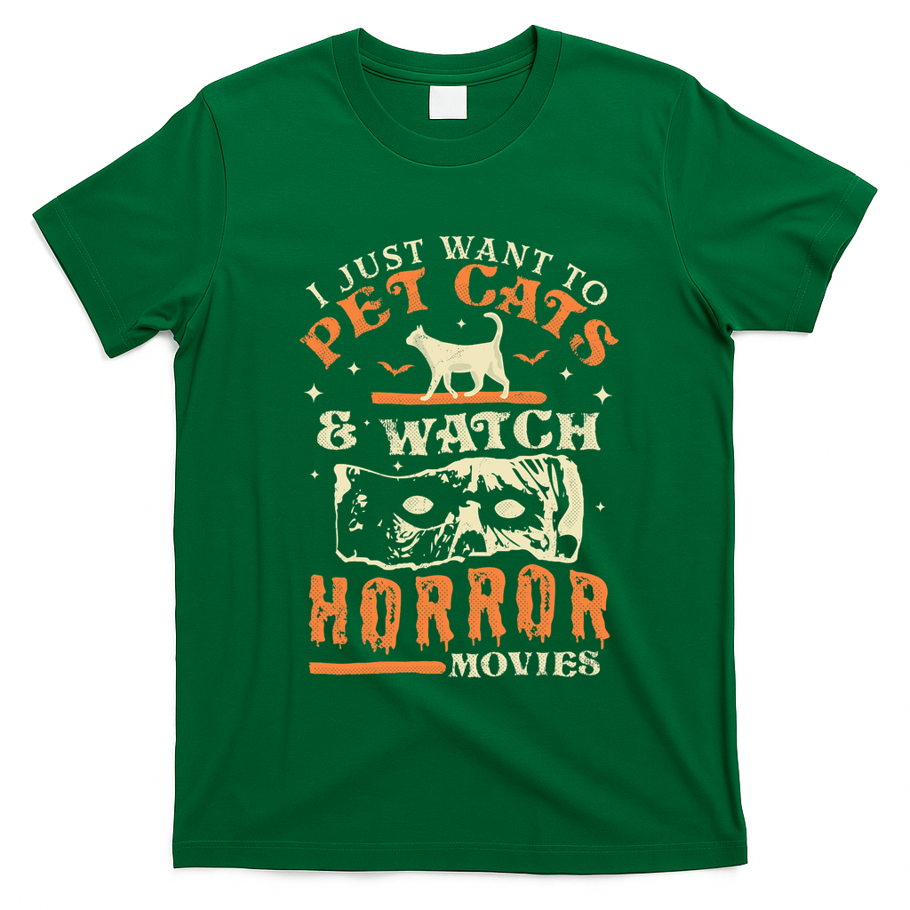 I Just Want To Pet Cats And Watch Horror Movies Cat Lover T-Shirt - Irish Green