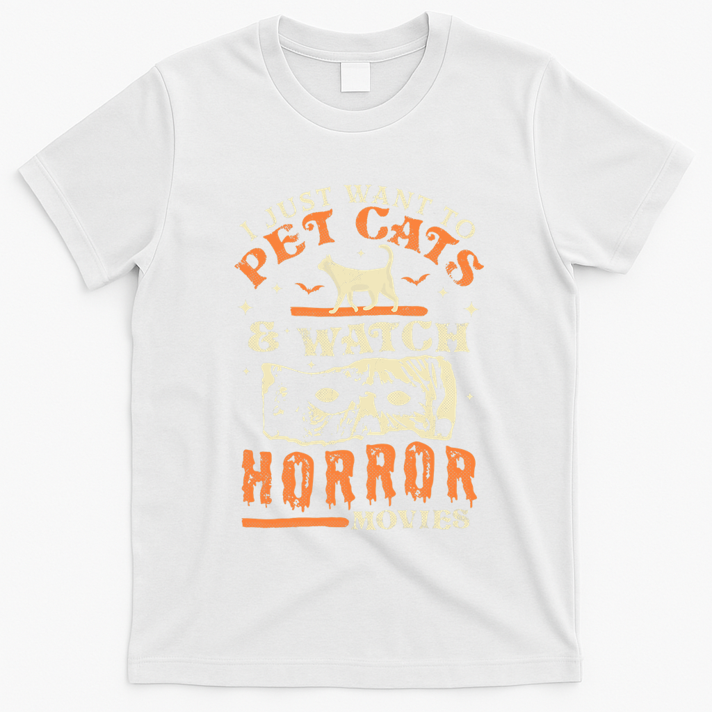 I Just Want To Pet Cats And Watch Horror Movies Cat Lover T-Shirt - White