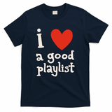 I Love A Good Playlist White Typography - Navy