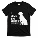 I Love Big Mutts And I Cannot Lie Funny Dog Lover Gift T-Shirt - Black