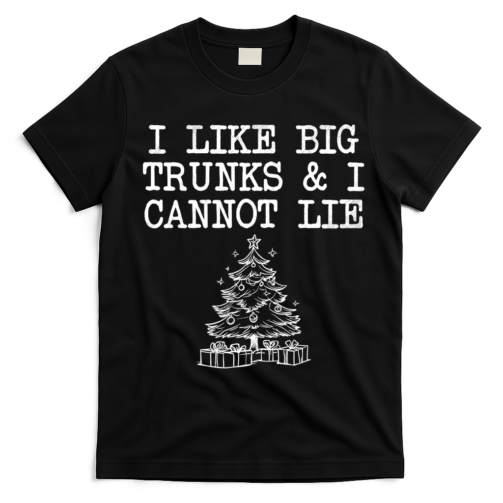 I Like Big Trunks And I Cannot Lie Funny Christmas T-Shirt - Black