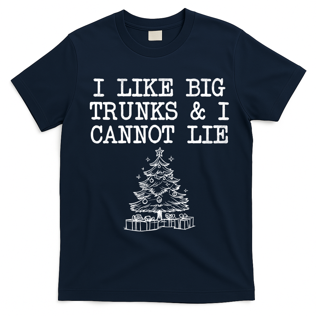 I Like Big Trunks And I Cannot Lie Funny Christmas T-Shirt - Navy Blue