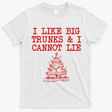 I Like Big Trunks And I Cannot Lie Funny Christmas T-Shirt - White