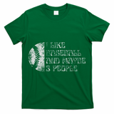 I Like Baseball And Maybe 3 People Funny Baseball Player T-Shirt