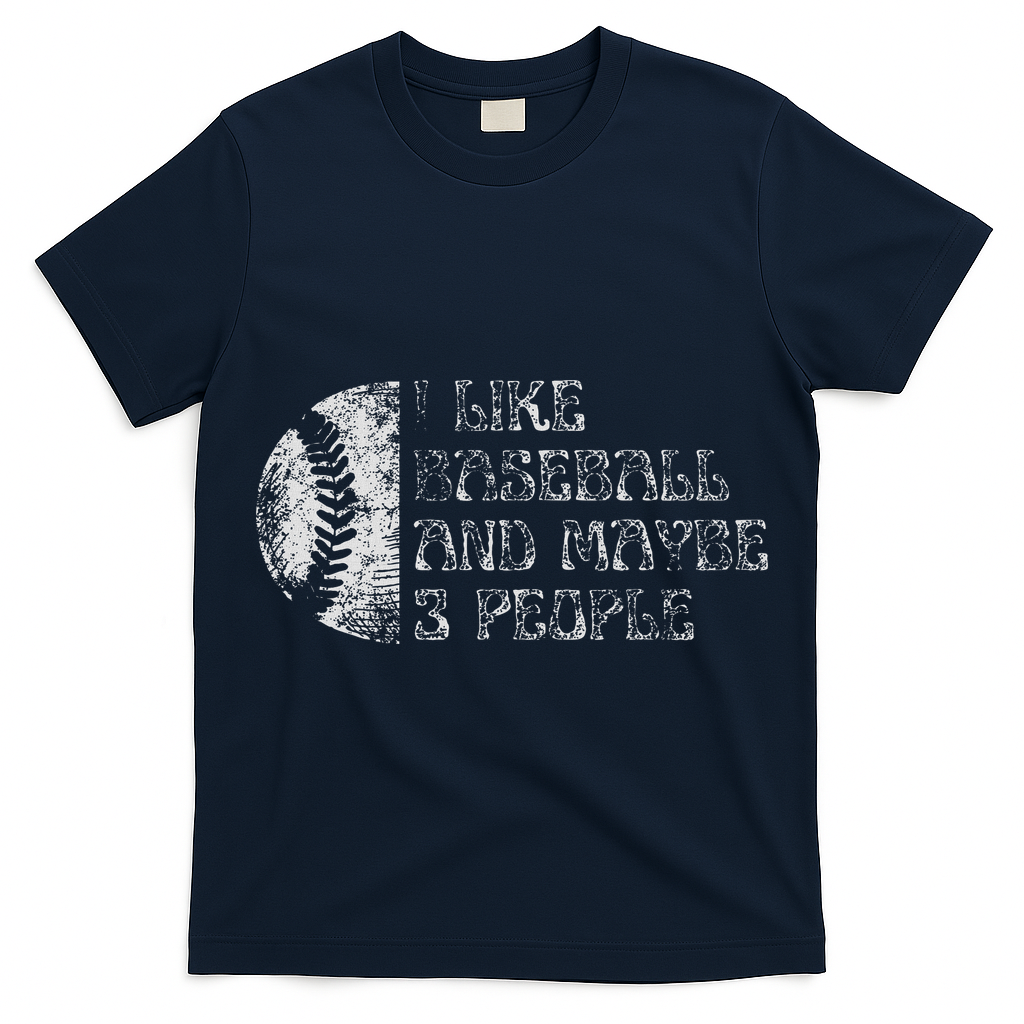 I Like Baseball And Maybe 3 People Funny Baseball Player T-Shirt