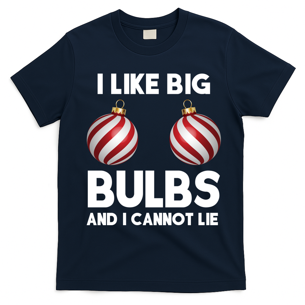 I Like Big Bulbs And I Cannot Lie Funny Christmas T-Shirt - Navy Blue