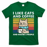 I Like Cats And Coffee And Maybe 3 People T-Shirt