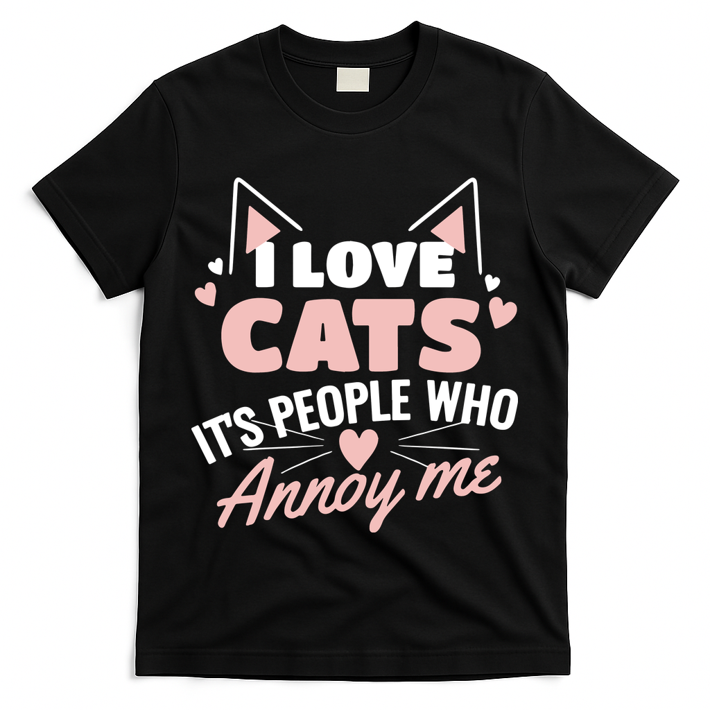 I Love Cats It Is People Who Annoy Me Animals Cute Cat T-Shirt