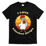 I Love Chicken Strips Funny Chicken Fast Food Lover T-Shirt