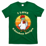 I Love Chicken Strips Funny Chicken Fast Food Lover T-Shirt