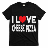 I Love Cheese Pizza T-Shirt