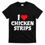 I Love Chicken Strips Crispy Chicken Fingers Fast Food Lover  T-Shirt