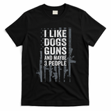 I Like Dogs Guns And Maybe 3 People Funny Gun T-Shirt - Black