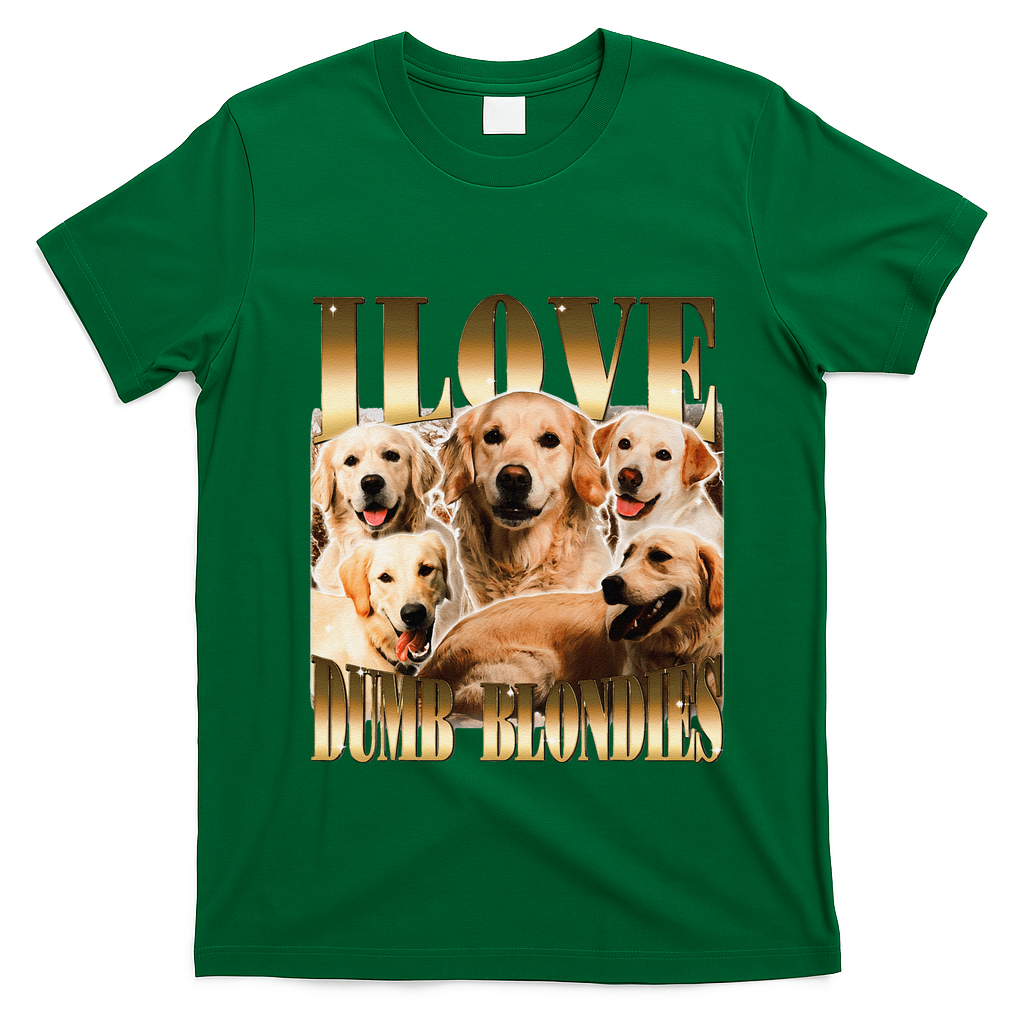 I Love Dumb Blondes Funny Meme Dog Lover T-Shirt - Irish Green