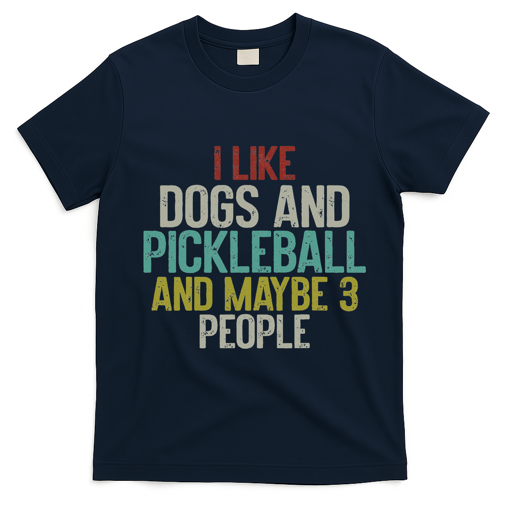 I Like Dogs And Pickleball And Maybe 3 People T-Shirt - Navy Blue
