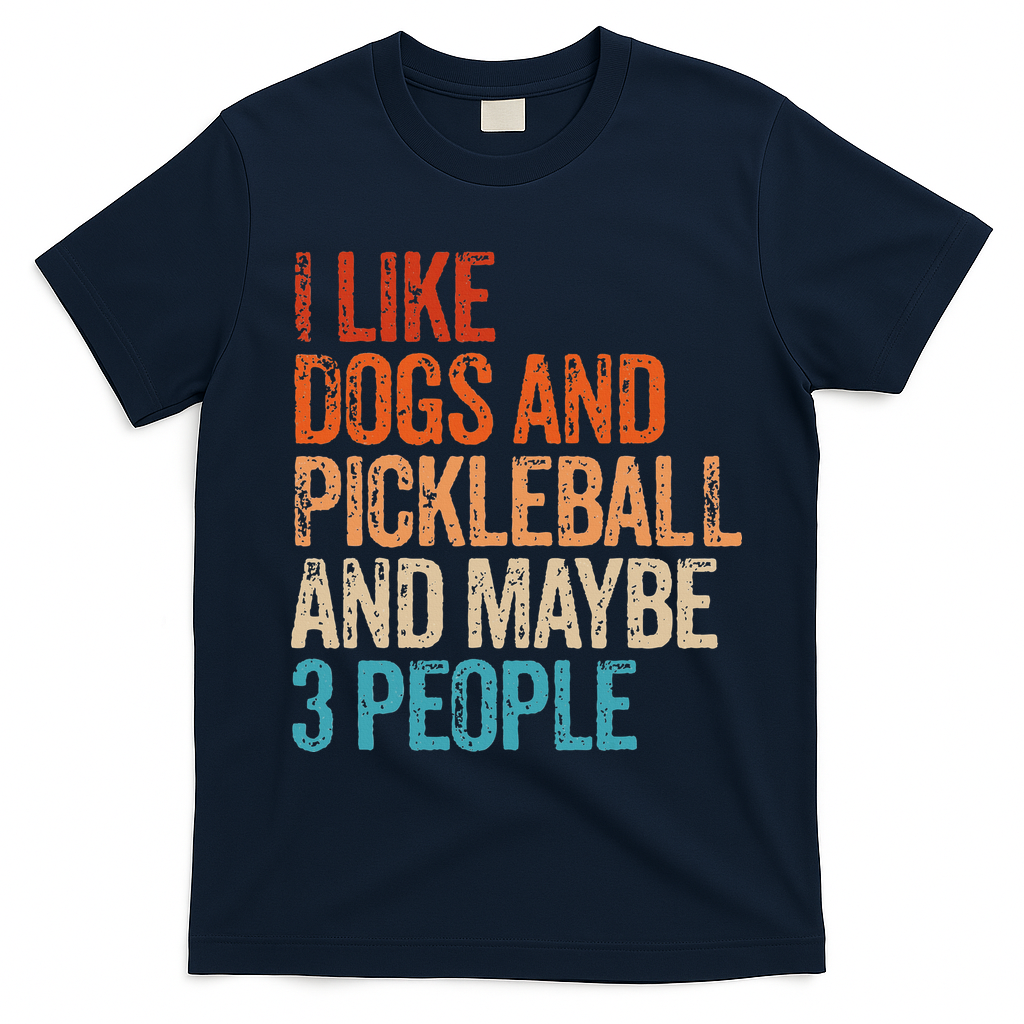 I Like Dogs Pickleball And Maybe 3 People T-Shirt - Navy Blue