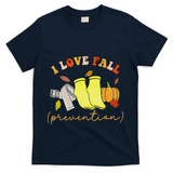 I Love Fall Prevention Socks Thanksgiving Autumn Quote T-Shirt - Navy