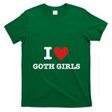 I Love Goth T-Shirt - Irish Green