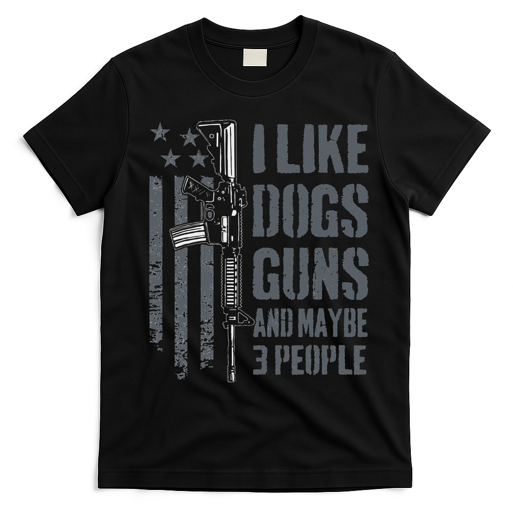I Like Guns Dogs And Maybe 3 People Funny Dog Lover Gun T-Shirt - Black
