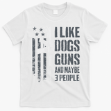 I Like Guns Dogs And Maybe 3 People Funny Dog Lover Gun T-Shirt - White