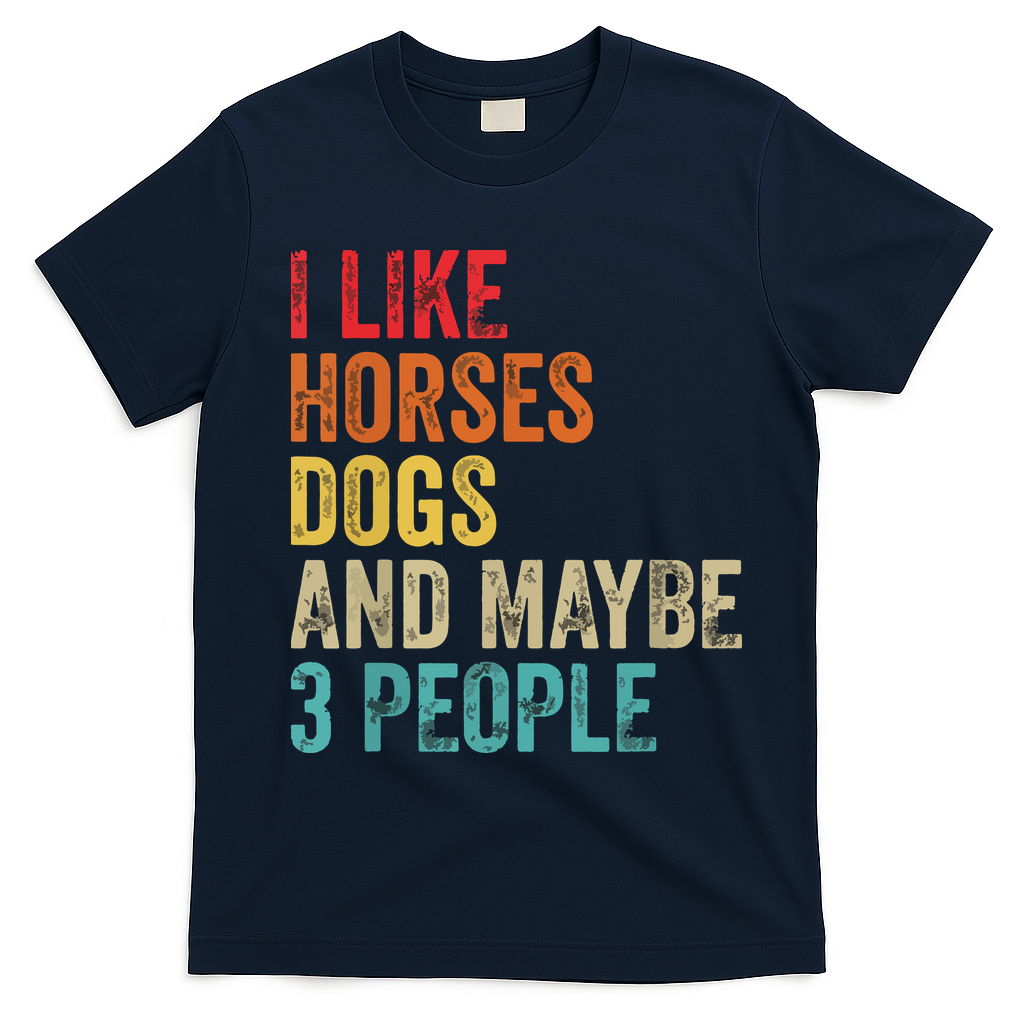 I Like Horses Dogs Maybe 3 People Horse Rider Dog Lover T-Shirt - Navy Blue
