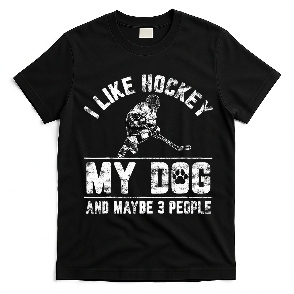 I Like Hockey My Dog And Maybe 3 People Funny Saying T-Shirt - Black