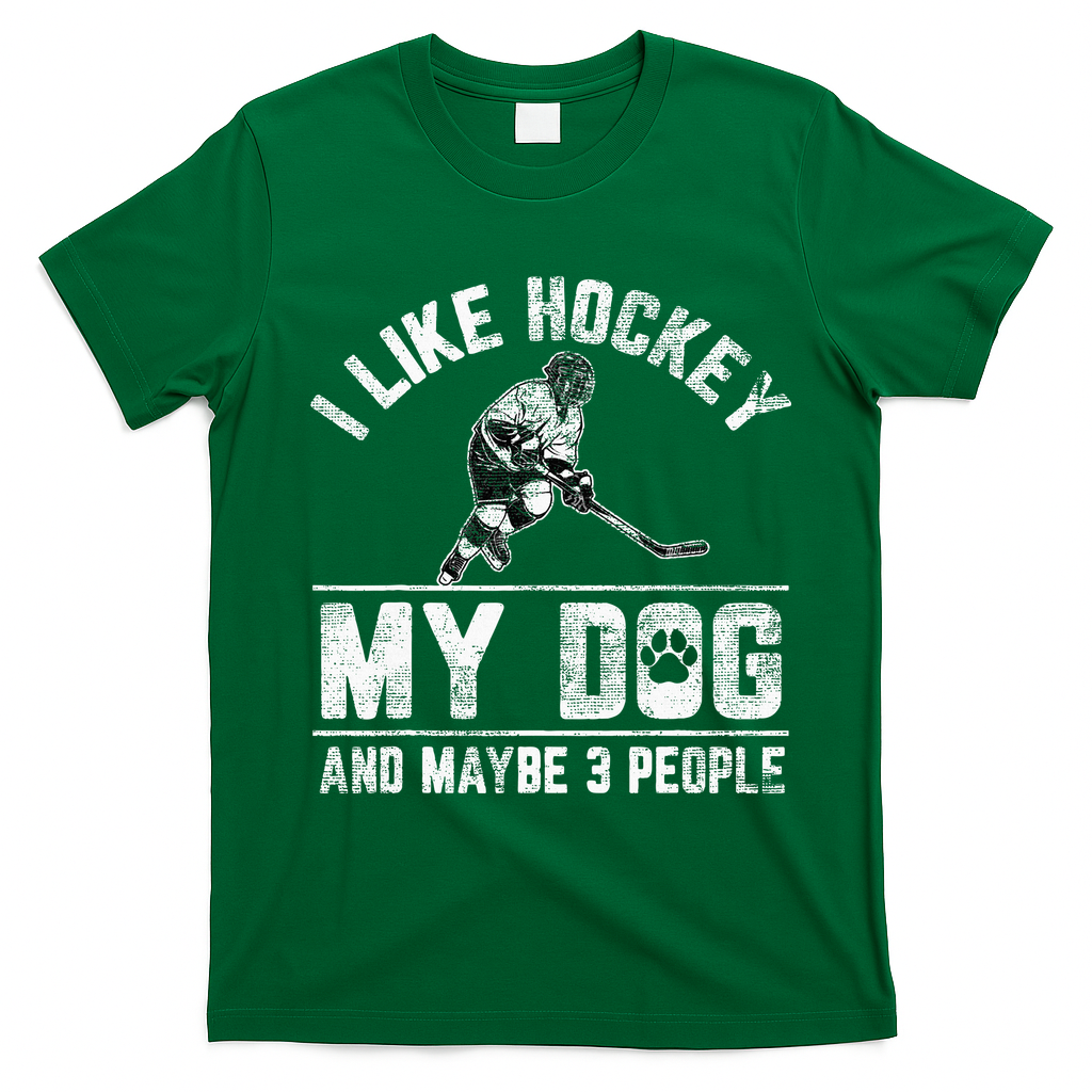 I Like Hockey My Dog And Maybe 3 People Funny Saying T-Shirt - Irish Green