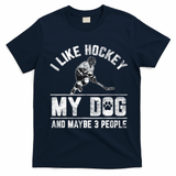 I Like Hockey My Dog And Maybe 3 People Funny Saying T-Shirt - Navy Blue