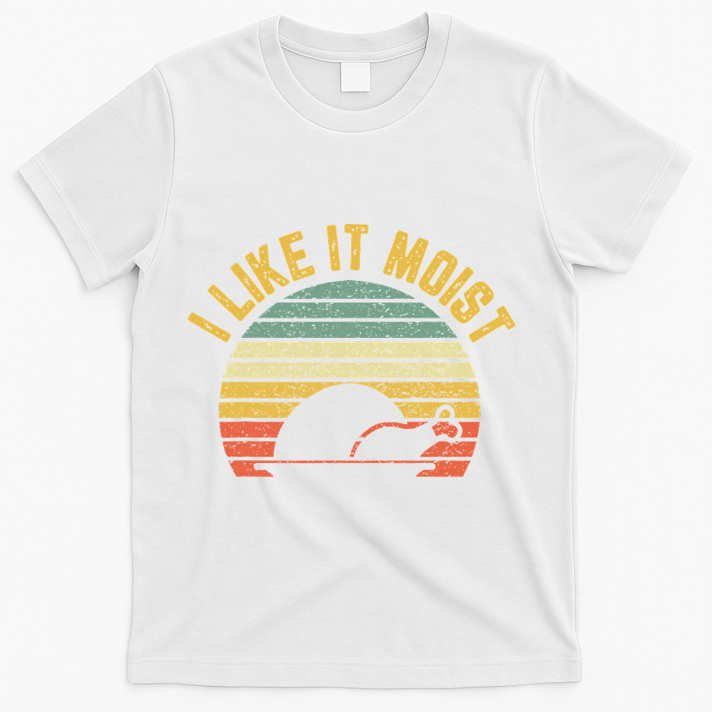 I Like It Moist Retro Funny Thanksgiving T-Shirt - White