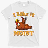 I LIKE IT MOIST Funny Thanksgiving Foods Family Group Set T-Shirt - White