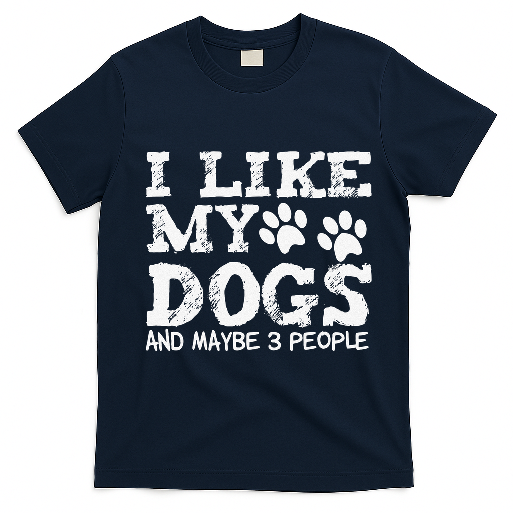 I Like My Dogs And Maybe 3 People Funny Sarcastic Dog Lover T-Shirt - Navy Blue