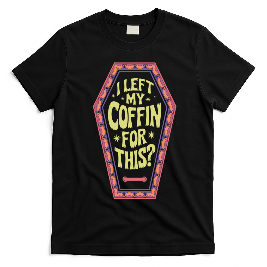 I Left My Coffin For This Funny Halloween Coffin T-Shirt - Black